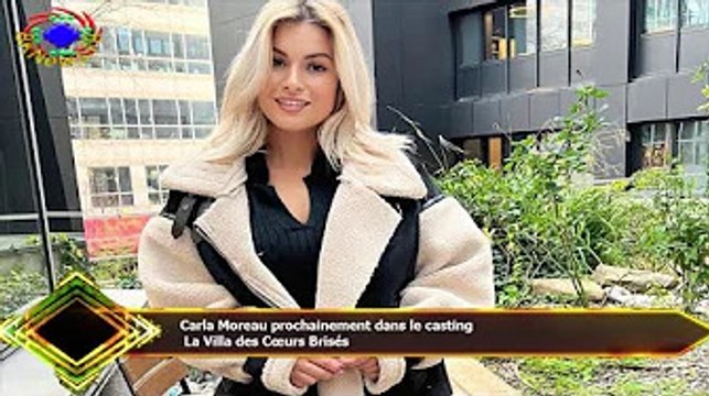 Carla Moreau prochainement dans le casting La Villa des Cœurs Brisés
