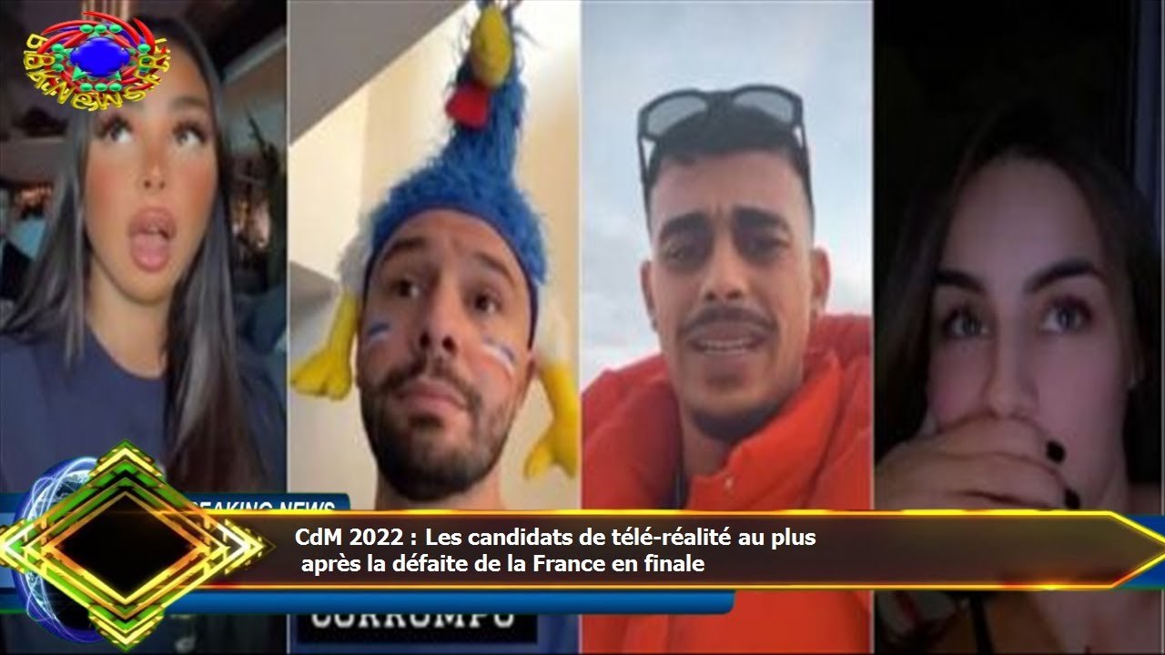 CdM 2022 : Les candidats de télé-réalité au plus  après la défaite de la France en finale