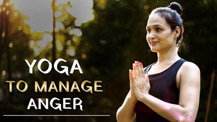 3 Easy Yoga Asanas To Manage Anger | Calming Yoga To Release Anger | Anger Management | YogFit