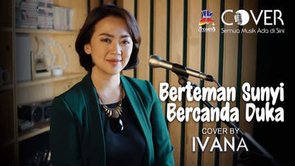 Berteman Sunyi Bercanda Duka - Lydia Natalia (Cover by Ivana)