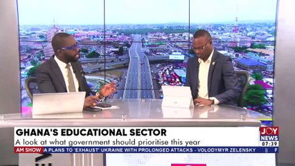 Ghana's Educational Sector: A look at what gov't should prioritise this year - AM Talk with Benjamin Akakpo on JoyNews