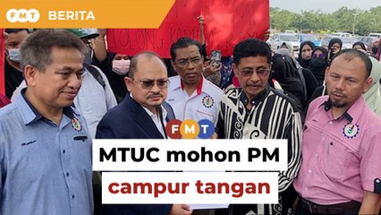 MTUC mohon PM campur tangan isu pekerja kontrak LHDN