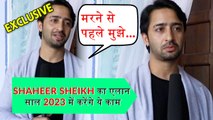 What? Shaheer Sheikh wants to this before he dies ? Exclusive Interview | FilmiBeat