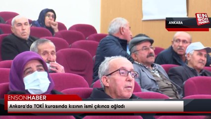 Ankara'da TOKİ kurasında kızının ismi çıkınca ağladı