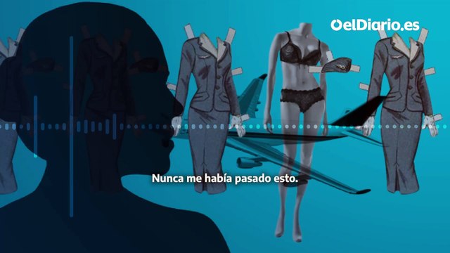 Las azafatas obligadas a quedarse en ropa interior: “Me pidió abrir la boca y me miró los dientes por dentro como a un perro”