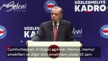 Cumhurbaşkanı Erdoğan açıkladı: Memur ve emeklilere yüzde 25 zam