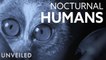 What If Humans Were Nocturnal Creatures? | Unveiled
