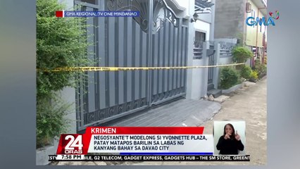 Negosyante't modelong si Yvonnette Plaza, patay matapos barilin sa labas ng kanyang bahay | 24 Oras