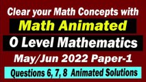 O level Math Syllabus D  Past Paper 1 may june 2022 Animated Solutions. O level Math Animated.Q6-7-8