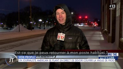 Le journal people : Un journaliste Américain se plaint en direct de devoir couvrir la vague de froid