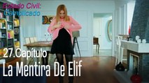 La mentira de Elif - Estado Civil: Complicado Capítulo 27