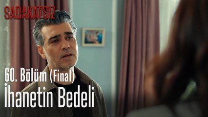 İhanetin bedeli - Sadakatsiz 60. Bölüm (Final)