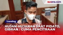 Hujan-hujanan saat Pidato, Gibran Akui itu Cuma Pencitraan