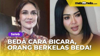 Beda Cara Bicara Syahrini dan Luna Maya: Orang Berkelas Mah Kalau Ngomong Beda!