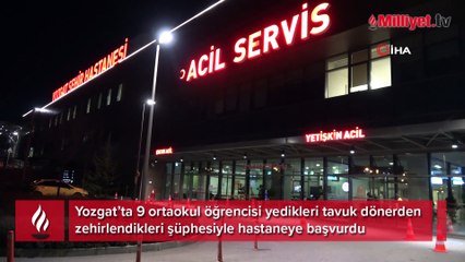 Yozgat’ta 9 öğrenci yediği tavuk dönerden zehirlendi