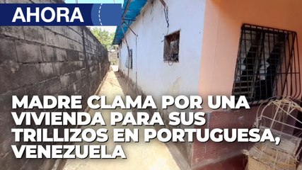 Madre clama por una vivienda para sus trillizos - Portuguesa | 03Ene @VPItv
