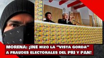 MORENA: ¡INE hizo la “vista gorda” a fraudes electorales del PRI y PAN!