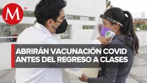 Exhortan a vacunar contra covid a menores antes del regreso a clases en Hidalgo