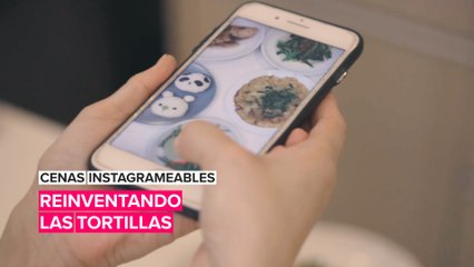 Cenas instagrameables: Reinventando las tortillas