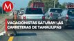 Carreteras en Tamaulipas registran saturación por regreso de vacacionistas