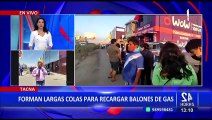 Tacna: Ciudadanos forman largas colas para recargar balones de gas