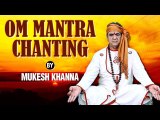 Om Mantra Chanting By Mukesh Khanna | Most Powerful Mantra | Rajshri Soul