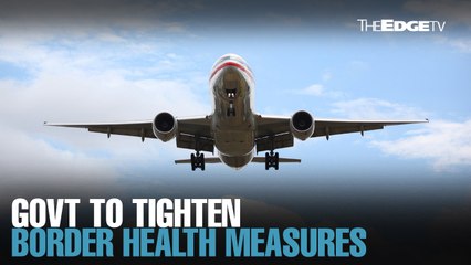 NEWS: Govt to tighten border health measures