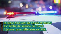 Disparition de Leslie et Kevin : un ami se confie, “Bizarrement, elle ne m’a jamais parlé de Kevin”