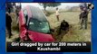 Girl dragged by car for 200 meters in Kaushambi