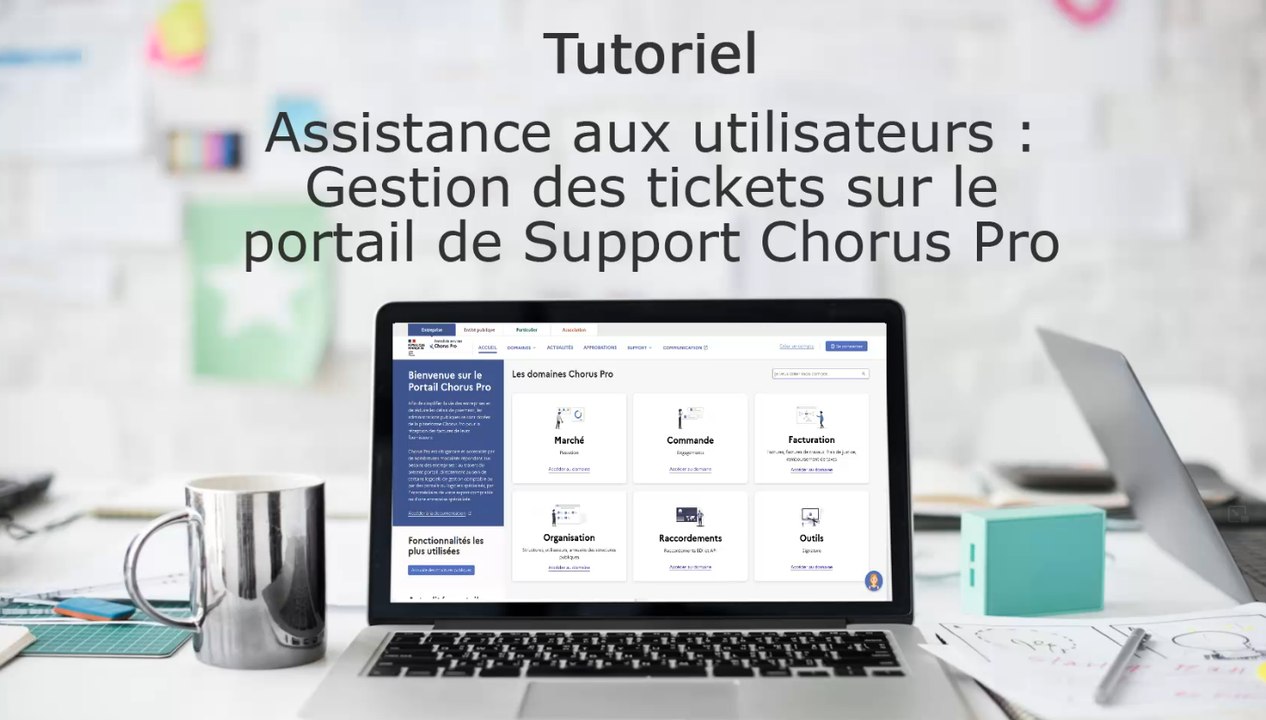 Tutoriel Chorus Pro 2023 - Saisir une sollicitation - Gestion des tickets