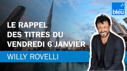 Le rappel des titres du vendredi 06/01 - Le billet de Willy Rovelli