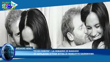 "Tu es coincée" : La demande en mariage  et applaudie d'Yvan Attal à Charlotte Gainsbourg