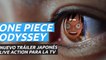 One Piece Odyssey - Nuevo tráiler japonés en Live Action