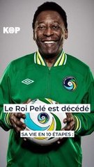 La vie de Pelé en 10 étapes