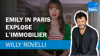 Emily in Paris explose l'immobilier dans la capitale - Le billet de Willy Rovelli