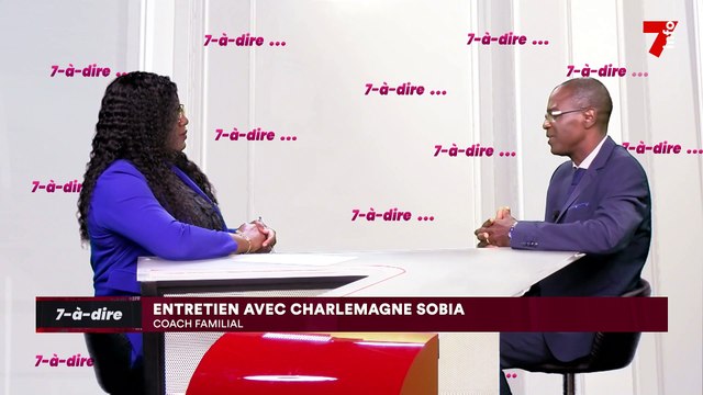 7-à-dire | Invité : Charlemange Sobia, coach familial