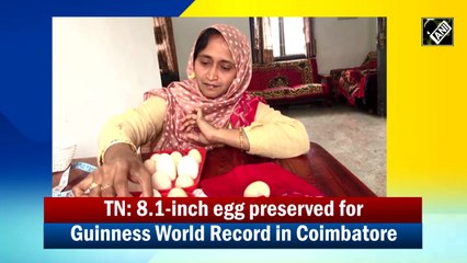 TN: 8.1 inch-egg preserved for Guinness World Record