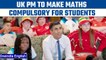 Rishi Sunak likely to make maths compulsory for students until age 18 in England | Oneindia News