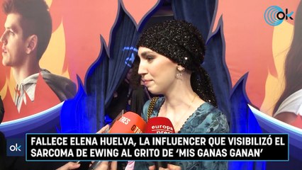 Fallece Elena Huelva, la influencer que visibilizó el sarcoma de Ewing al grito de 'Mis ganas ganan'
