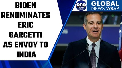 Download Video: US President Joe Biden renominates Eric Garcetti as US ambassador to India | Oneindia News*News