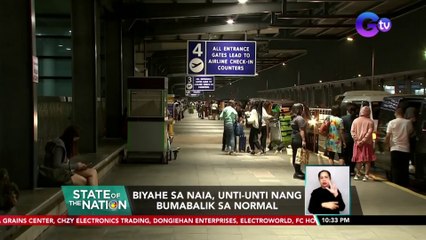 Biyahe sa NAIA, unti-unti nang bumabalik sa normal | SONA