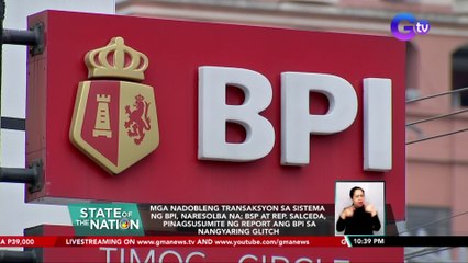 Mga nadobleng transaksyon sa sistema ng BPI, naresolba na | SONA