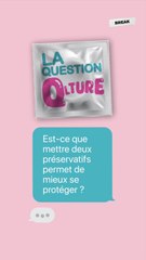 Question Qlture - Est ce que mettre 2 préservatifs permet de mieux se protéger ?