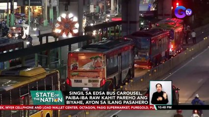 Singil sa EDSA Bus Carousel, paiba-iba raw kahit pareho ang biyahe, ayon sa ilang pasahero | SONA