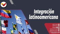 Programa 360° | La unificación de una región, pueblos latinoamericanos en integración