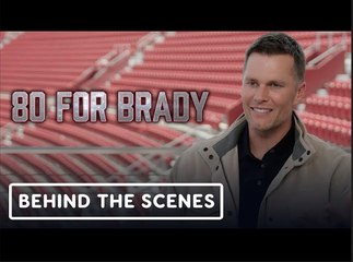 80 For Brady | Official Behind the Scenes - Tom Brady, Sally Field