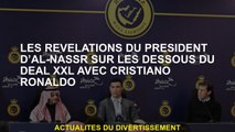 Les révélations du président d'Al-Nassr sur les dessous du deal XXL avec Cristiano Ronaldo