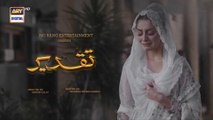 Taqdeer Episode 51  4th January 2023  ARY Digital Drama