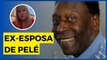Ex-esposa de Pelé, Assíria Nascimento, se pronuncia pela primeira vez