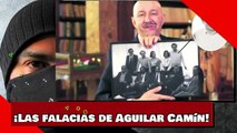 ¡Las falacias de Aguilar Camín!